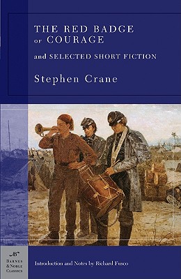 The Red Badge of Courage: And Selected Short Fiction - Crane, Stephen, and Fusco, Richard (Notes by)