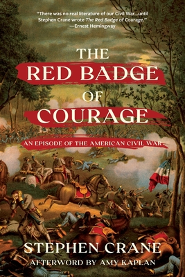 The Red Badge of Courage (Warbler Classics Annotated Edition) - Crane, Stephen, and Kaplan, Amy (Afterword by)