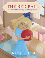 The Red Ball: A Story of Friendship and Forgiveness