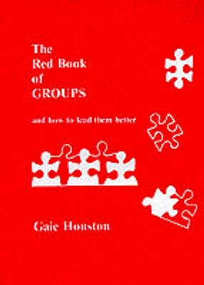 The Red Book of Groups: And How to Lead Them Better - Houston, Gaie