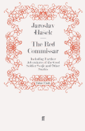 The Red Commissar: Including Further Adventures of the Good Soldier Svejk and Other Stories