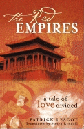 The Red Empires: A Tale of Love Divided - Lescot, Patrick, and Rendall, Steven (Translated by)