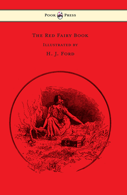 The Red Fairy Book - Illustrated by H. J. Ford and Lancelot Speed - Lang, Andrew