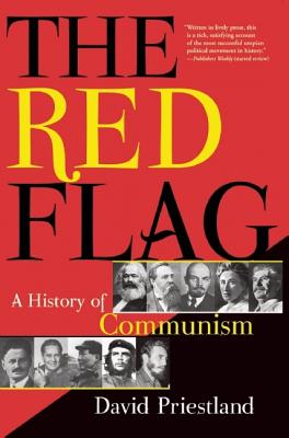 The Red Flag: A History of Communism - Priestland, David