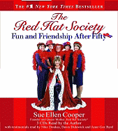 The Red Hat Society: Fun and Friendship After Fifty