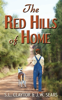 The Red Hills of Home - Claytor, S L, and Sears, J W (Contributions by)