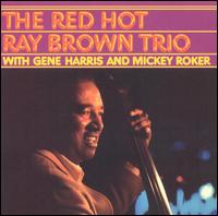 The Red Hot Ray Brown Trio - Ray Brown Trio