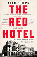 The Red Hotel: The Untold Story of Stalin's Disinformation War