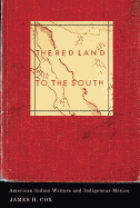 The Red Land to the South: American Indian Writers and Indigenous Mexico