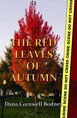 The Red Leaves of Autumn - Bodney, Dana Cornwell