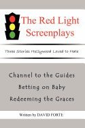 The Red Light Screenplays: Three Stories Hollywood Loved to Hate