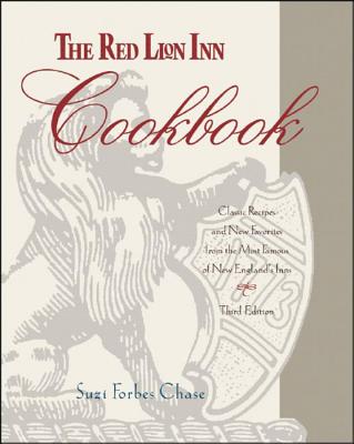 The Red Lion Inn Cookbook: Classic Recipes and New Favorites from the Most Famous of New England's Inns - Chase, Suzi Forbes