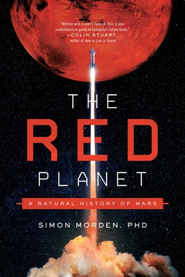 The Red Planet: A Natural History of Mars - Morden, Simon, PH D