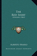 The Red Shirt: Episodes (1865) - Mario, Alberto