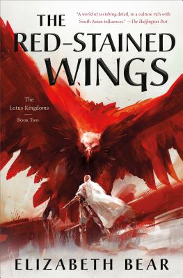 The Red-Stained Wings: The Lotus Kingdoms, Book Two - Bear, Elizabeth