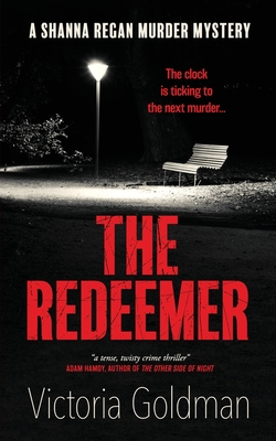 The Redeemer: A Shanna Regan Murder Mystery - Goldman, Victoria