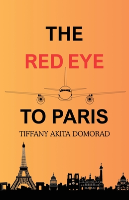 The RedEye to Paris - Domorad, Tiffany Akita