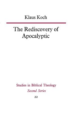 The Rediscovery of Apocalyptic - Koch, Klaus