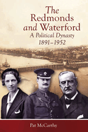 The Redmonds and Waterford: A political dynasty, 1891-1952
