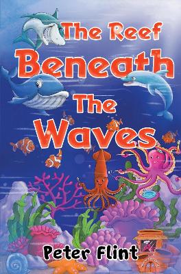 The Reef Beneath The Waves - Flint, Peter