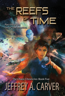 The Reefs of Time: Part One of the "Out of Time" Sequence - Carver, Jeffrey A