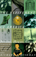 The Refinement of America: Persons, Houses, Cities