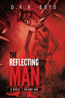 The Reflecting Man 1: Volume One - Boyd, David