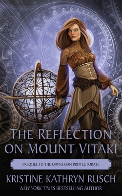 The Reflection on Mount Vitaki: Prequel to the Qavnerian Protectorate - Rusch, Kristine Kathryn