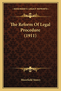 The Reform of Legal Procedure (1911)