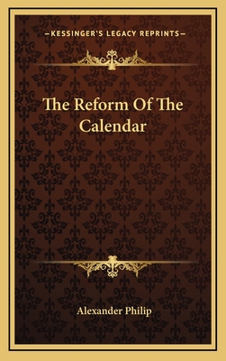 The Reform Of The Calendar - Philip, Alexander