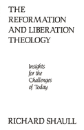 The Reformation and Liberation Theology: Insights for the Challenges of Today