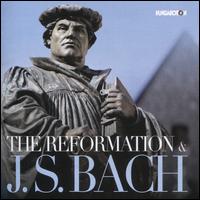 The Reformation & J.S. Bach - Attila Fulop (tenor); Capella Savaria; Ernst Schramm (bass); Gabor Lehotka (organ); Jozsef Reti (tenor);...