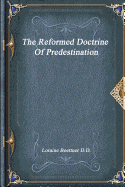 The Reformed Doctrine of Predestination