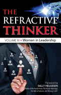 The Refractive Thinker(R): Vol XI: Women in Leadership