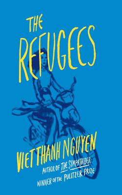 The Refugees - Nguyen, Viet Thanh, and Nguyen, Viet Thanh (Read by)