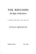 The Refusers: An Epic of the Jews: A Trilogy of Novels Based on Three Heroic Lives