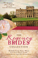 The Regency Brides Collection: 7 Romances Set in England During the Early Nineteenth Century