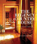 The Regency Country House: From the Archives of Country Life