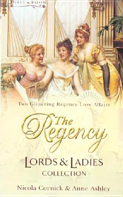 The Regency Lords & Ladies Collection Vol 1: The Larkswood Legacy / the Neglectful Guardian - Cornick, Nicola, and Ashley, Anne