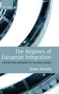 The Regimes of European Integration: Constructing Governance of the Single Market