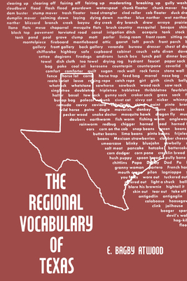 The Regional Vocabulary of Texas - Atwood, Elmer Bagby