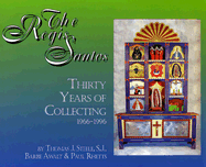 The Regis Santos: Thirty Years of Collecting 1966-1996 - Steele, Thomas J, and Awalt, Barbe, and Rhetts, Paul