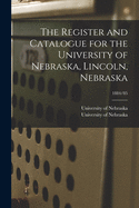 The Register and Catalogue for the University of Nebraska, Lincoln, Nebraska; 1884/85