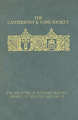 The Register of Richard Fleming, Bishop of Lincoln 1420-1431: II - Bennett, N H (Editor)