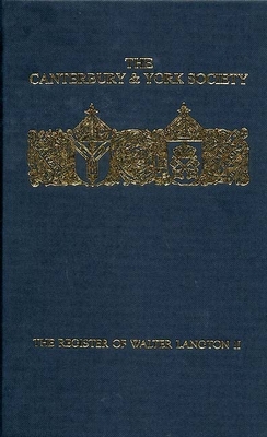 The Register of Walter Langton, Bishop of Coventry and Lichfield, 1296-1321: Volume II - Hughes, J B (Editor)