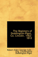 The Registers of Doddington-Pigot, Co. Lincoln. 1562-1812