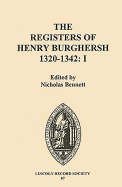 The Registers of Henry Burghersh 1320-1342: I. Institutions to Benefices in the Archdeaconries of Lincoln, Stow and Leicester