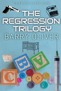 The Regression Trilogy: When becoming a baby again gets real