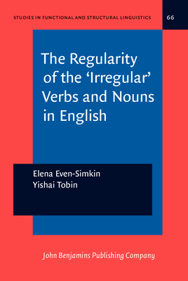 The Regularity of the 'Irregular' Verbs and Nouns in English - Even-Simkin, Elena, and Tobin, Yishai