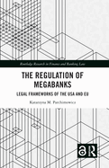 The Regulation of Megabanks: Legal frameworks of the USA and EU